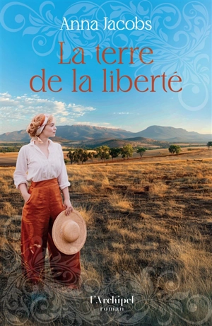 La terre de la liberté - Anna Jacobs