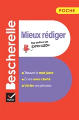 Mieux rédiger : pour améliorer son expression - Adeline Lesot