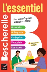 Bescherelle, l'essentiel : pour mieux s'exprimer à l'écrit et à l'oral ! - Adeline Lesot
