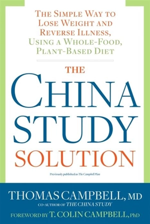 The China Study Solution - Campbell, Thomas