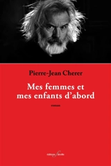 Mes femmes et mes enfants d'abord - Pierre-Jean Cherer