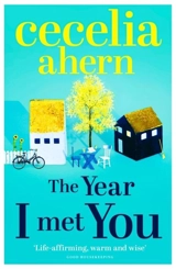 The Year I Met You - Cecelia Ahern