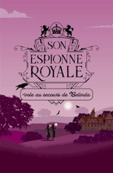 Son espionne royale. Vol. 14. Son espionne royale vole au secours de Belinda - Rhys Bowen