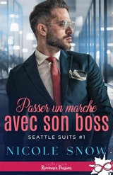 Passer un marché avec son boss : Seattle Suits, T1 - Nicole Snow