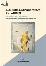 La transformation de l'office du magistrat - Association A.M.O.U.R de la justice