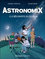 Astronomix : à la découverte du ciel en BD - Emmanuel Beaudoin