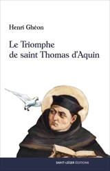 Le triomphe de saint Thomas d'Aquin : à la manière des vieux âges composé pour la scène en prose mêlée de vers pour le sixième centenaire de la canonisation du saint - Henri Ghéon