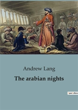 The arabian nights : A Retelling of Classic Tales from the Arabian Nights - Lang, Andrew