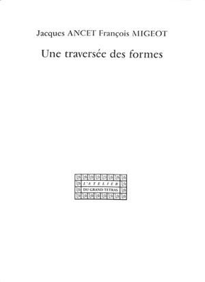 Une traversée des formes - Jacques Ancet