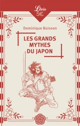Les grands mythes du Japon - Dominique Buisson