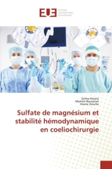 Sulfate de magnésium et stabilité hémodynamique en coeliochirurgie - Ketata, Salma