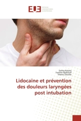 Lidocaïne et prévention des douleurs laryngées post intubation - Ketata, Salma