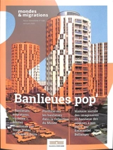 Mondes & migrations, n° 1349. Banlieues pop' : banlieues, migrations, visibilité