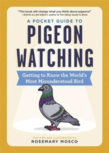 A Pocket Guide to Pigeon Watching - Mosco, Rosemary