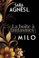 La boîte à fantasmes : Milo - Sara Agnès L.