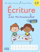 Ecriture CP : les minuscules : programme 2025 - Laurence Pierson