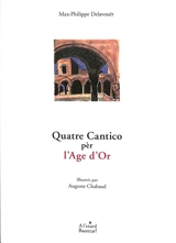 Quatre cantico pèr l'age d'or. Quatre cantiques pour l'âge d'or - Max-Philippe Delavouët