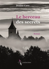 Le berceau des secrets - Denise Caro