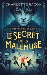 The making of Ellie. Le secret de la Malemuse - Charlotte Razon