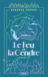 Legacy. Vol. 2. Le feu et la cendre - Rebecca Yarros