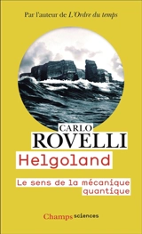 Helgoland : le sens de la mécanique quantique - Carlo Rovelli