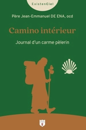 Camino intérieur : journal d'un carme pèlerin - Jean Emmanuel de Ena