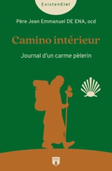 Camino intérieur : journal d'un carme pèlerin - Jean Emmanuel de Ena