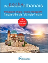 Dictionnaire poche albanais : français-albanais, albanais-français : + guide de conversation. Dictionnaire poche albanais : frëngjisht-shqip, shqip-frëngjisht