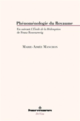 Phénoménologie du royaume : en suivant L'étoile de la rédemption de Franz Rosenzweig - Marie-Aimée Manchon