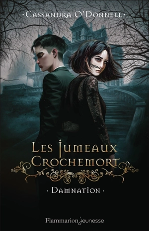 Les jumeaux Crochemort. Vol. 3. Damnation - Cassandra O'Donnell