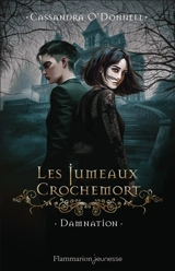 Les jumeaux Crochemort. Vol. 3. Damnation - Cassandra O'Donnell