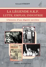 La légende SKF : lutte, emploi, industrie : l'histoire d'une dignité ouvrière, 1983-1985, Ivry-sur-Seine - Gérard Streiff