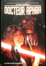 Star Wars : Docteur Aphra. Vol. 3. La fin d'une vaurienne - Simon Spurrier