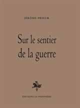 Sur le sentier de la guerre - Jérôme Prieur