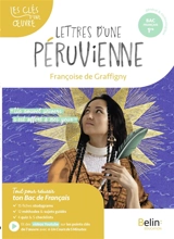 Lettres d'une Péruvienne, Françoise de Graffigny : parcours un nouvel univers s'est offert à mes yeux : bac français 1re général & technologique - Garance Kutukdjian