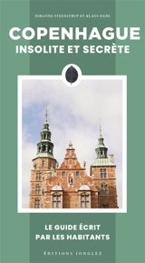 Copenhague insolite et secrète - Johanne Steenstrup