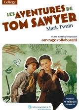 Les aventures de Tom Sawyer : Texte abrégé et dossier pédagogique collaboratif - Twain, Mark