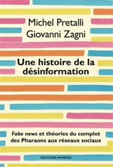 Une histoire de la désinformation : fake news et théories du complot des pharaons aux réseaux sociaux - Michel Pretalli