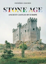 Stone age : ancient castles of Europe - Frédéric Chaubin