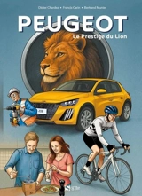 Peugeot : le prestige du lion - Francis Carin