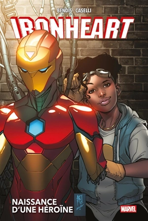 Ironheart : naissance d'une héroïne - Brian Michael Bendis