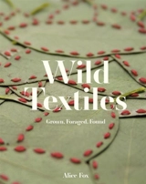 Wild Textiles - Alice Fox