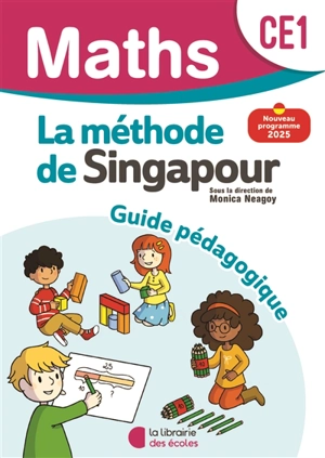 Maths, la méthode de Singapour, CE1 : guide pédagogique : nouveau programme 2025