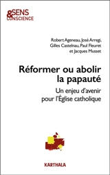 Réformer ou abolir la papauté : un enjeu d'avenir pour l'Eglise catholique