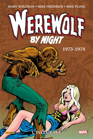Werewolf by night : l'intégrale. Vol. 2. 1973-1974