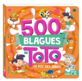 500 blagues de Toto : le roi des zéros - Virgile Turier