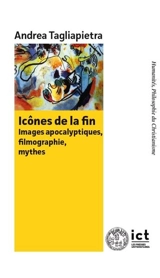 Icônes de la fin : images apocalyptiques, filmographie, mythes - Andrea Tagliapietra