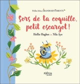 Sors de ta coquille, petit escargot ! - Hollie Hughes