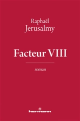 Facteur VIII - Raphaël Jerusalmy