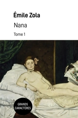 Nana : Tome 1 : Grands caractères - Zola, Emile